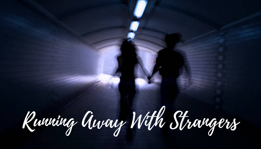 Running Away With Strangers