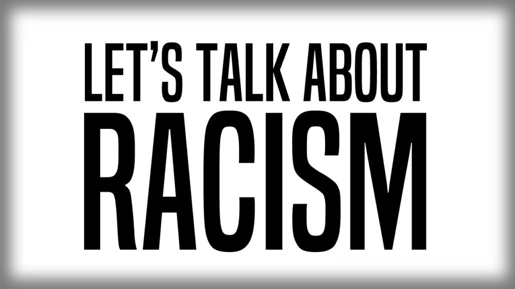 A serious conversation about racism