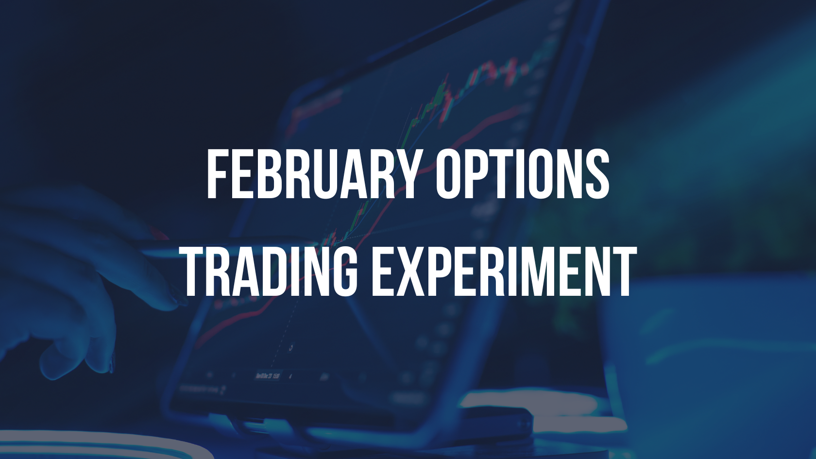 The February Options Trading Experiment